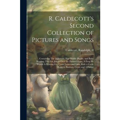 R. Caldecott's Second Collection of Pictures and Songs