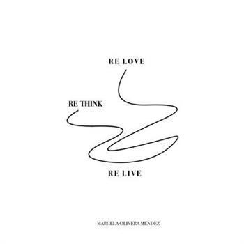 Re-love, Re-think, Re-live