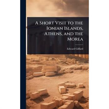 A Short Visit to the Ionian Islands, Athens, and the Morea