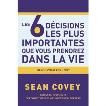 Les 6 D嶰isions Les Plus Importantes Que Vous Prendrez Dans La Vie