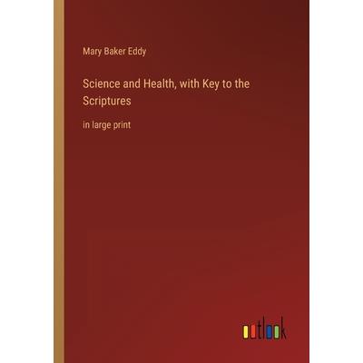Science and Health, with Key to the Scriptures