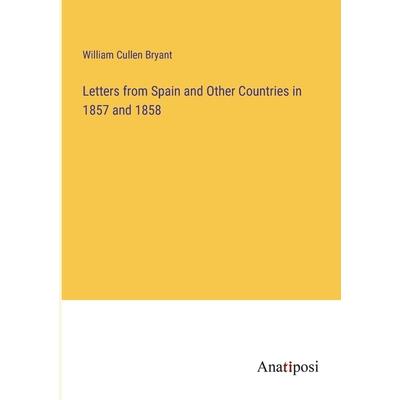 Letters from Spain and Other Countries in 1857 and 1858