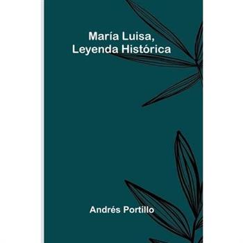 Mar穩a Luisa, Leyenda Hist籀rica
