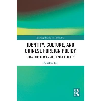 Identity, Culture, and Chinese Foreign Policy