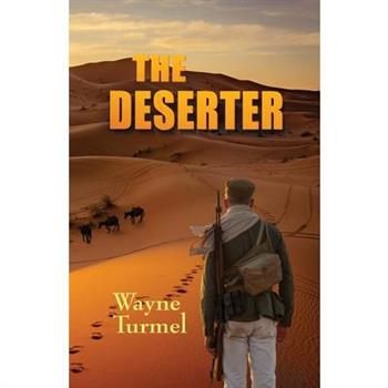 The Deserter- a Tale of the Foreign Legion