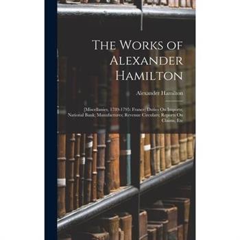 The Works of Alexander Hamilton