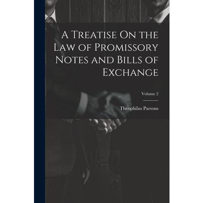 A Treatise On the Law of Promissory Notes and Bills of Exchange; Volume 2