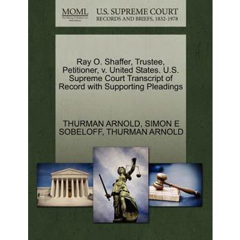 Ray O. Shaffer, Trustee, Petitioner, V. United States. U.S. Supreme Court Transcript of Record with Supporting Pleadings