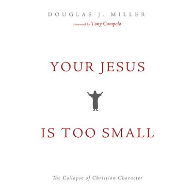 Your Jesus Is Too Small