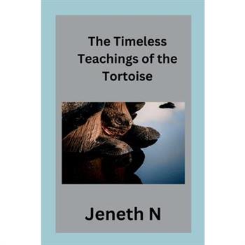 The Timeless Teachings of the Tortoise