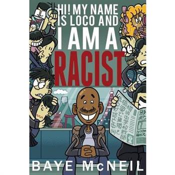 Hi! My Name Is Loco and I Am A Racist