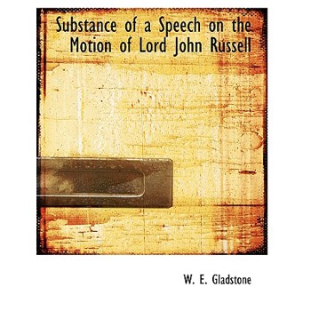 Substance of a Speech on the Motion of Lord John Russell