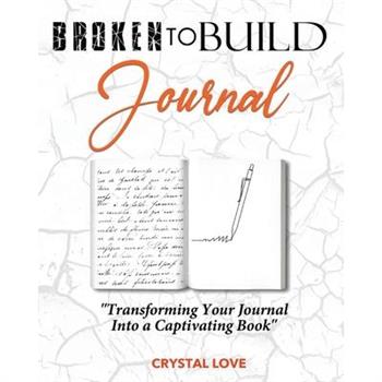 Broken to Build Journal