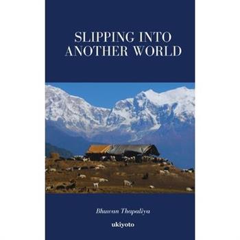 Slipping into another world