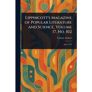 Lippincott's Magazine of Popular Literature and Science, Volume 17, No. 102