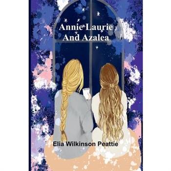 Annie Laurie and Azalea