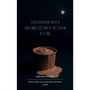Conversations with a Half-Melted Tub of Ice Cream at 3 AM
