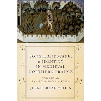 Song, Landscape, and Identity in Medieval Northern France