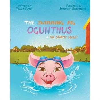 The Swimming Pig OGUNTHUS & the Stormy Secret