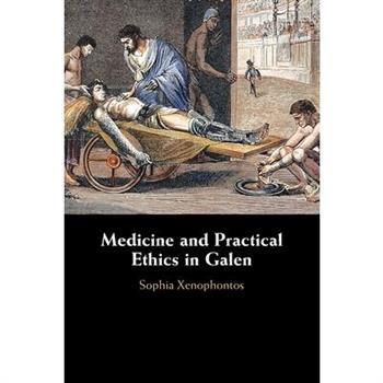 Medicine and Practical Ethics in Galen