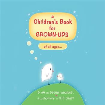 A Children's Book for Grown-Ups of All Ages...