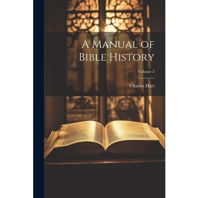 A Manual of Bible History; Volume 2