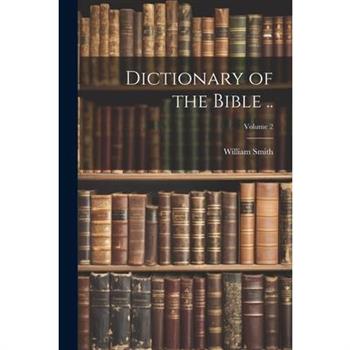 Dictionary of the Bible ..; Volume 2