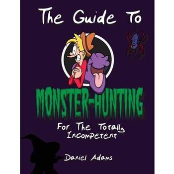The Guide To Monster-Hunting For The Totally Incompetent