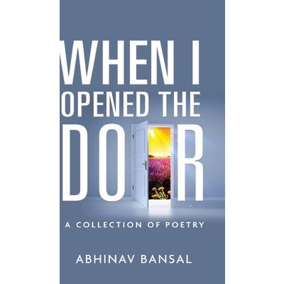 When I Opened The Door - A Collection of Poetry