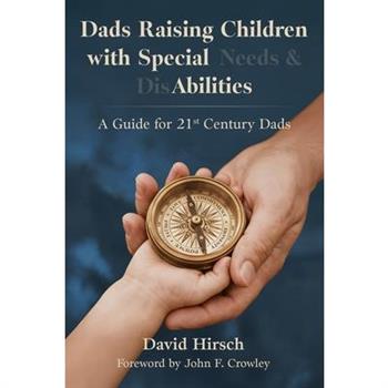 Dads Raising Children with Special Needs & Disabilities