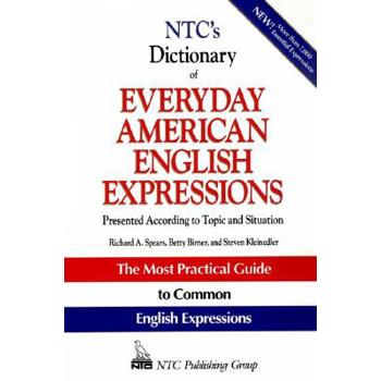 NTC’s Dictionary of Everyday American English Expressions