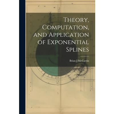 Theory, Computation, and Application of Exponential Splines