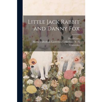 Little Jack Rabbit and Danny Fox