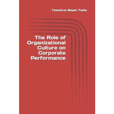 The Role of Organizational Culture on Corporate Performance