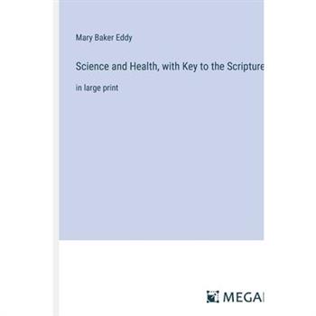 Science and Health, with Key to the Scriptures