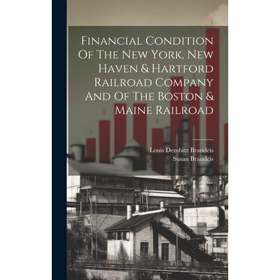 Financial Condition Of The New York, New Haven & Hartford Railroad Company And Of The Boston & Maine Railroad