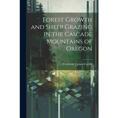 Forest Growth and Sheep Grazing in the Cascade Mountains of Oregon