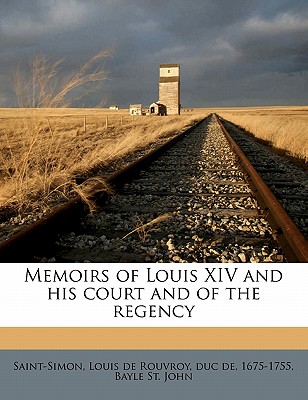 Memoirs of Louis XIV and His Court and of the Regency Volume 2