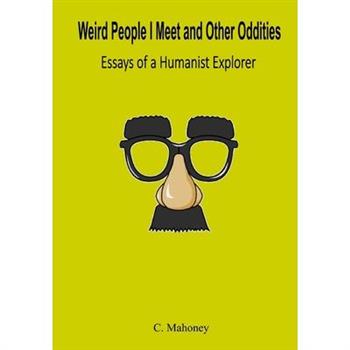 Weird People I Meet and Other Oddities