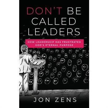 Don't Be Called Leaders