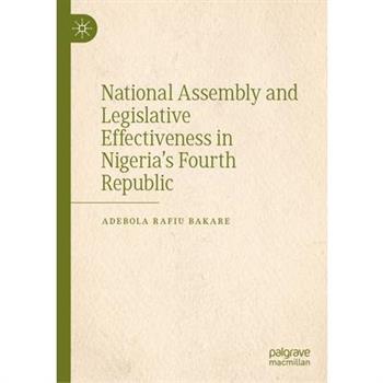 National Assembly and Legislative Effectiveness in Nigeria’s Fourth Republic