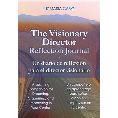 The Visionary Director Reflection Journal/Un Diario de Reflexi籀n Para El Director Visionario
