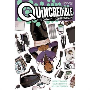 Quincredible: The Catalyst Compendium