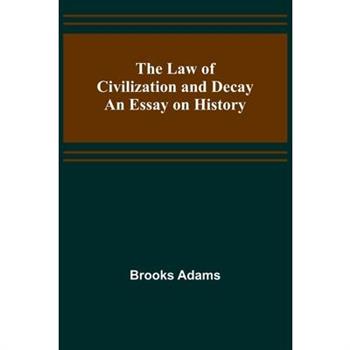 The Law of Civilization and Decay
