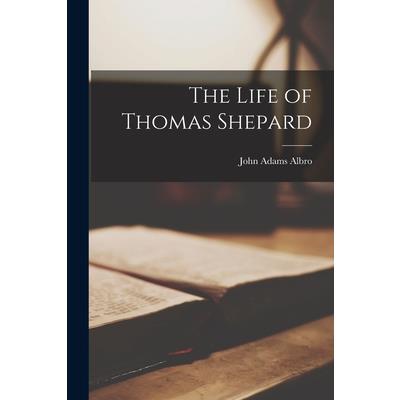 The Life of Thomas Shepard