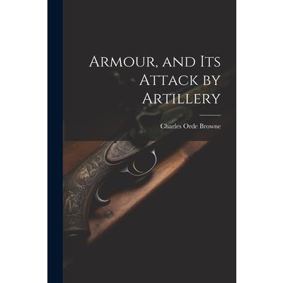 Armour, and its Attack by Artillery
