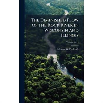 The Diminished Flow of the Rock River in Wisconsin and Illinois