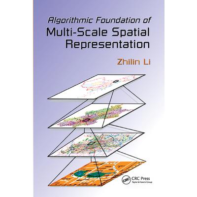 Algorithmic Foundation of Multi-Scale Spatial Representation Algorithmic Foundation of Multi-Scale Spatial Representation