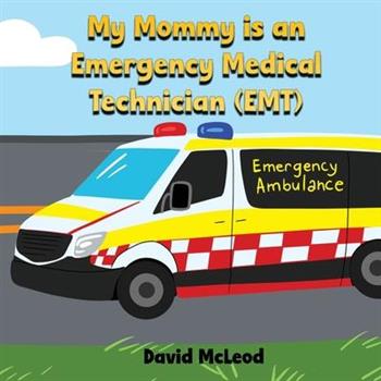 My Mommy is an Emergency Medical Technician (EMT)