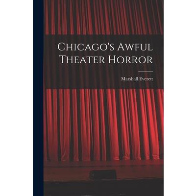 Chicago's Awful Theater Horror